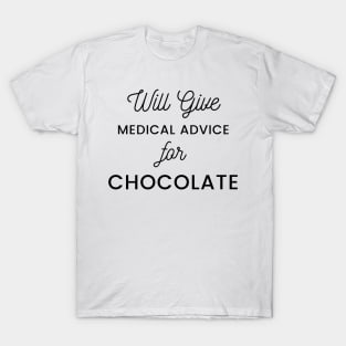 Will Give Medical Advice For chocolate black text Design T-Shirt